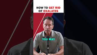How To Get Rid Of Oxalates