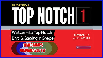 Unit 6 || Top Notch 1 (3rd Edition) | Staying in Shape