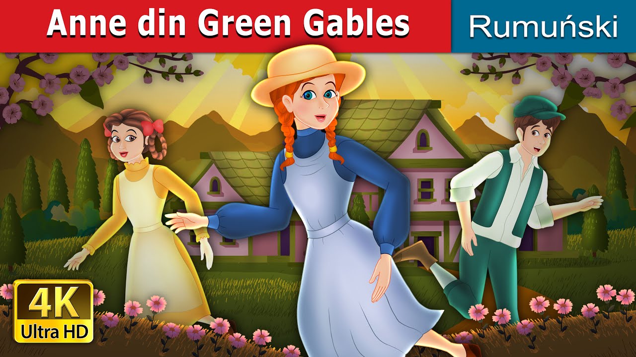 Anne din Green Gables | Anne of The Green Gables in Romanian | @RomanianFairyTales