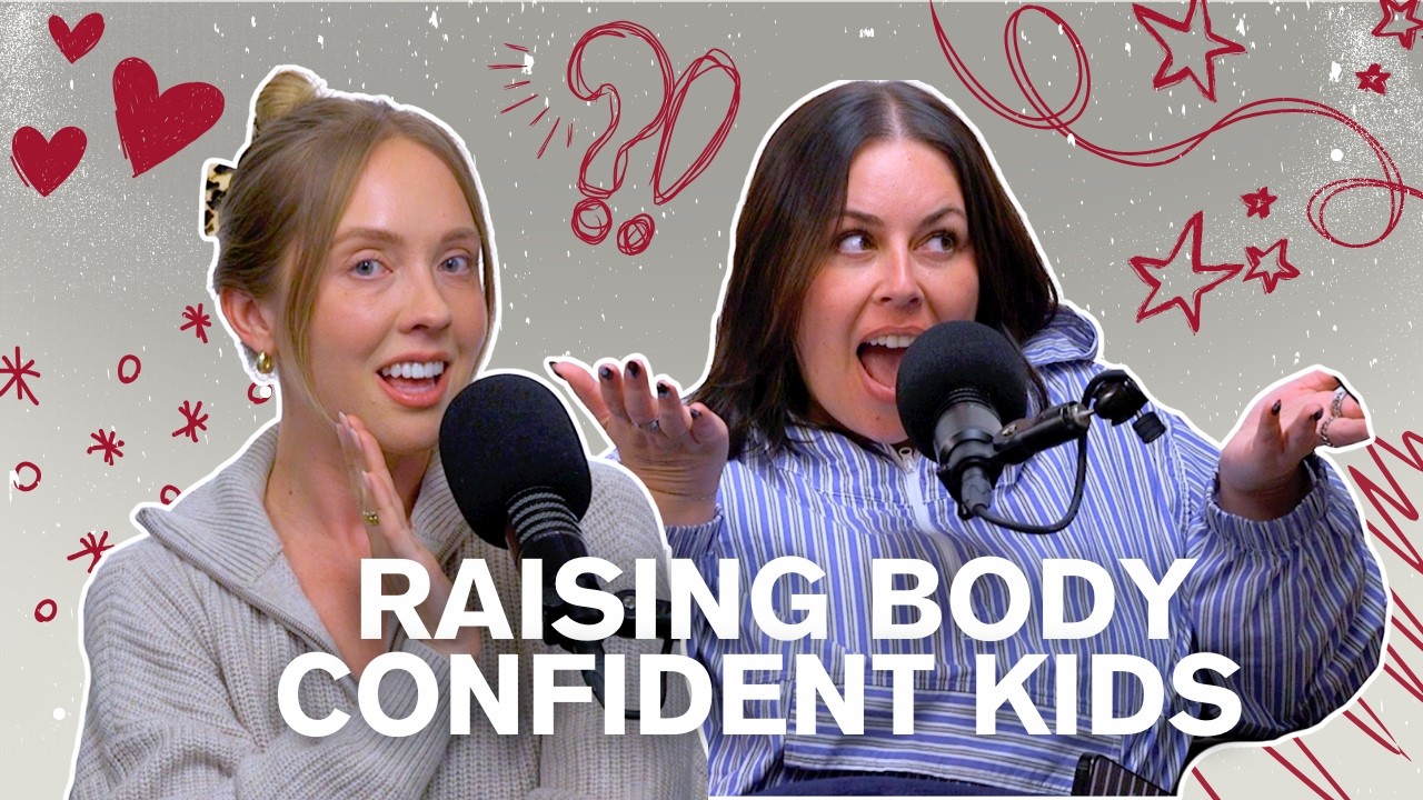 Raising Body Confident Kids in a Skinny-Obsessed World | Episode 370