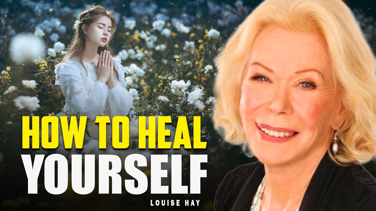 Louise Hay: Say It Once To Your Body And Heal - Then Watch It Happen ...