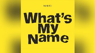 Mave: (메이브) – What's My Name (Instrumental)