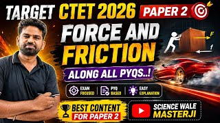 CTET 2026 | CTET PAPER 2 | FORCE AND FRICTION | SCIENCE AND MATHEMATICS | CTET PAPER 2 PYQS