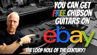 The Free Chibson Guitar ebay Loop Hole