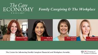 The Care Economy — Episode 3: Family Caregiving and the Workplace