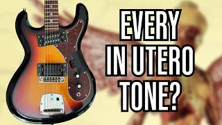 Can One Guitar Recreate Every In Utero Tone