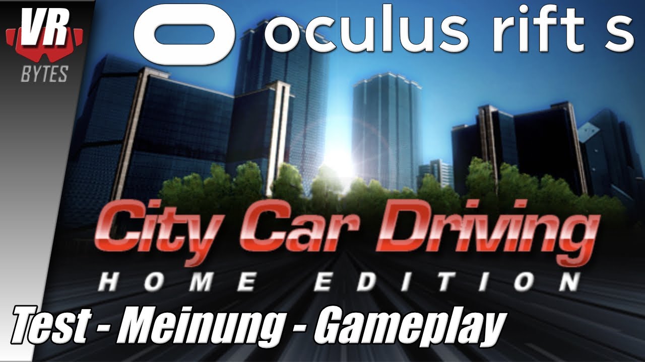 City Car Driving VR / Oculus Rift S / Deutsch / Erster Eindruck / VR