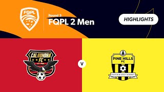 FQPL 2 Men Round 3 - Caloundra FC vs. Pine Hills Highlights