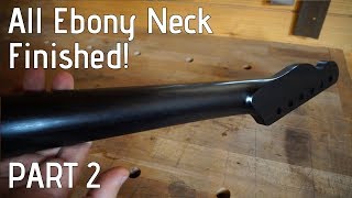 Building an all ebony guitar neck | Part 2