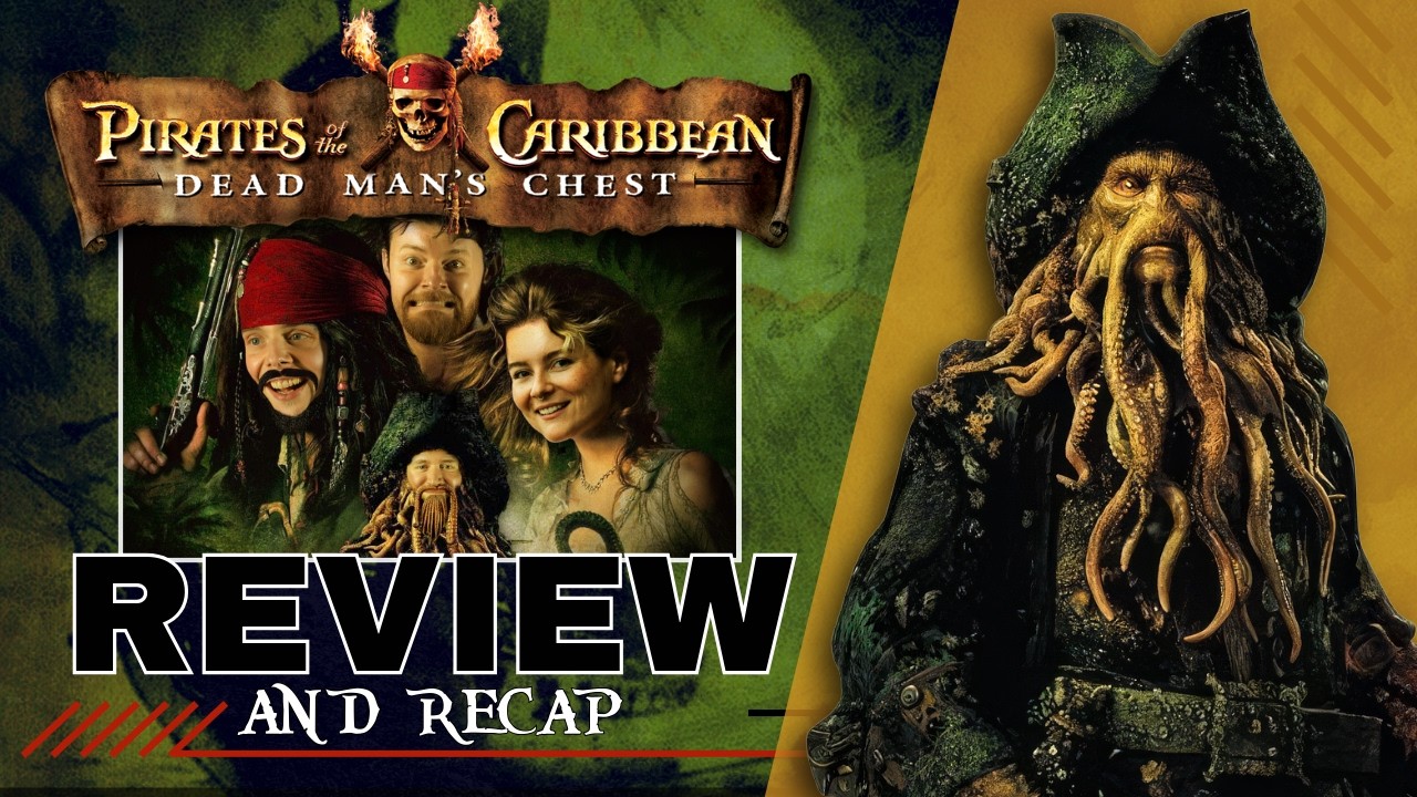 Pirates of the Caribbean: Dead Man's Chest - Recap & Review!