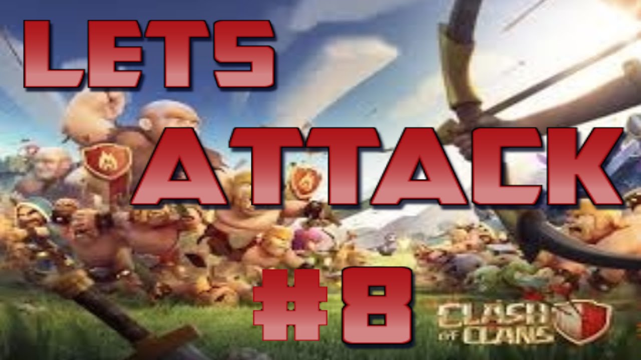 Clash Of Clans Let s Attack 8 Best Troops For Loot YouTube
