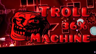 TROLLMACHINE 36%