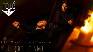 Ilko Vasilev x Cansever - Cujdi Li Sme (Official Video)