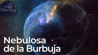 Nebulosa de la Burbuja  Viaje Cósmico