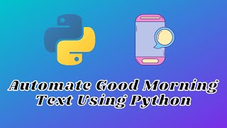 Automate Good Morning Text With Python In 10 Minutes screenshot 1