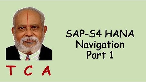 # 068 TCA on SAP-S4 HANA Navigation - Part 1