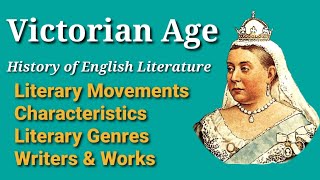 Victorian Age in English Literature || Movements || Characteristics || Genres || Writers & Works