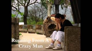 Running from a Crazy Man