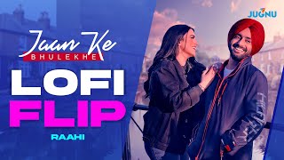 Jaan Ke Bhulekhe - LoFi Flip | Satinder Sartaaj | Raahi | New Punjabi Song | @JugnuGlobal #lofi