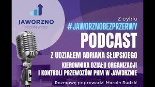 Podcast #JaworznoBezPrzerwy - odc. 12 - Adrian Słupski z PKM Jaworzno