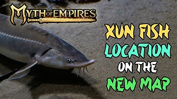 Myth of Empires where is the xun fish on the new map?