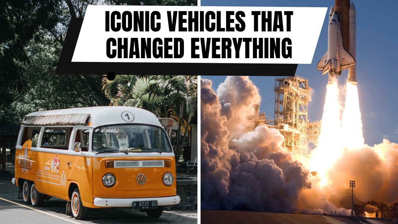 Infamous Vehicles 10 Iconic Vehicles That Changed the Way We Travel - YouTube