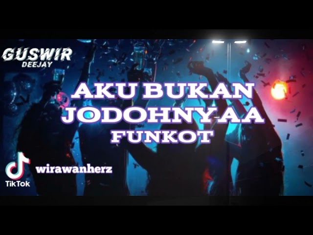 AKU BUKAN JODOHNYA FUNKOT (tri suaka) class=