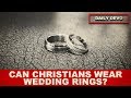 Are Wedding Rings Ok For Christians To Wear? | August 7 | SFP - Daily Devotionals