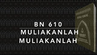 Video thumbnail of "Buku Nyanyian HKBP BN 610 — Muliakanlah Muliakanlah (Pasangap Ma)"
