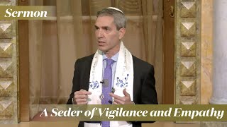 Rabbi Cosgrove: A Seder of Vigilance and Empathy (April 20, 2024)