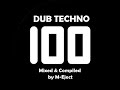 100 Dub Techno Tracks (DJ Mix by M-Eject)