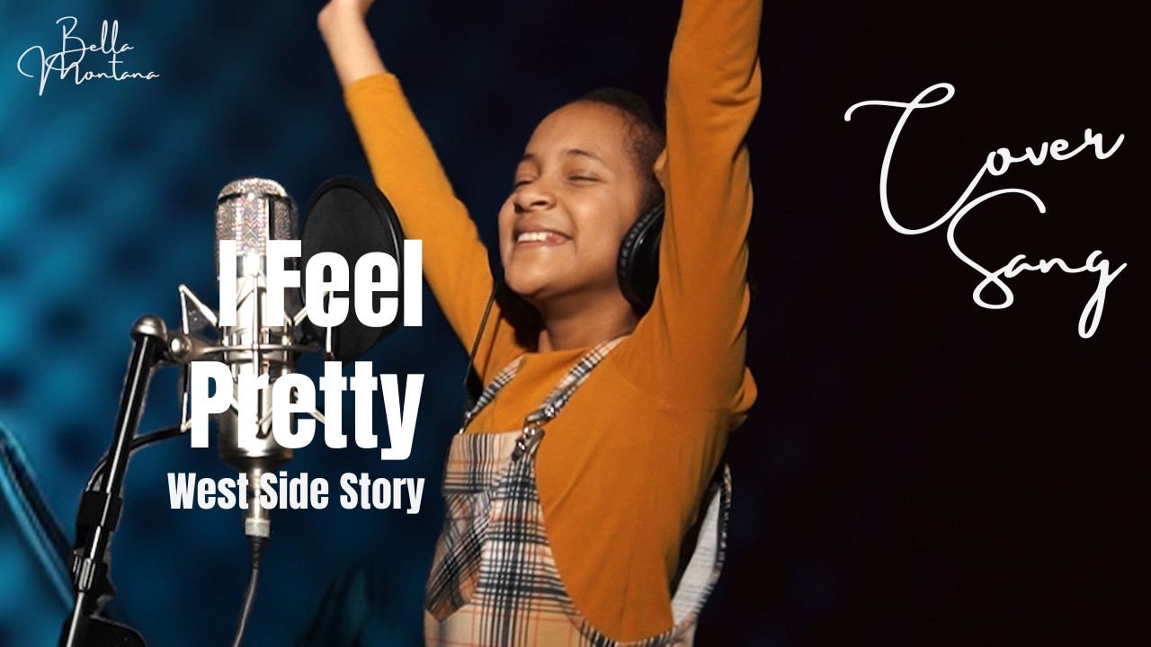 West Side Story - I Feel Pretty | Cover Song  by Bella Montana