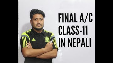 Class 11 Final A/C In Nepali like Never Before