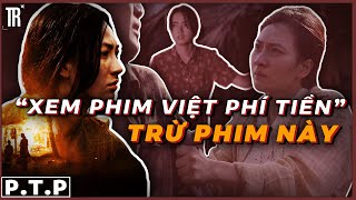 Phim Việt Nam này xem có phí tiền không? Tro tàn rực rỡ