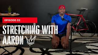 Stretching with Aaron Ep 2