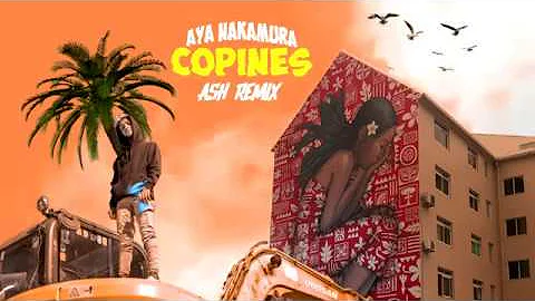 Aya nakamura - Copines (ASH Remix)