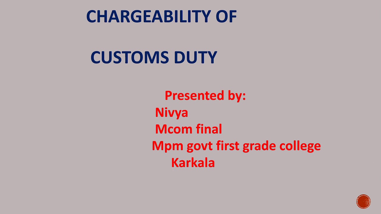 Chargeability of custom duty