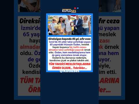 Direksiyon Başında 45 Yıl Görev Alan Bu Taksi Şoförü Şimdiye Kadar Hiç Ceza Yememiş Helal Olsun