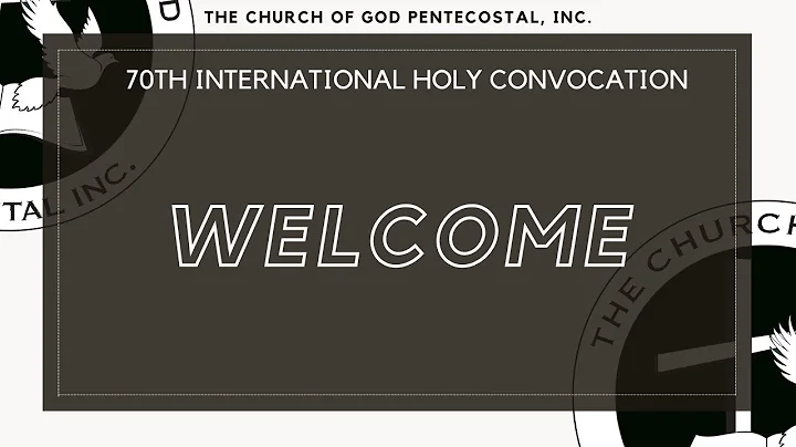 The COGP Inc. 70th Int'l Holy Convocation - Welcom...
