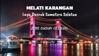 MELATI KARANGAN LAGU PALEMBANG SUMATERA SELATAN