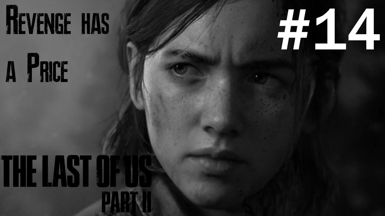The Last of Us Part 2 Playthrough Part 14 - YouTube