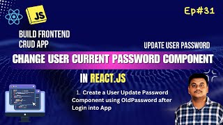 Update User Password Component in Post CRUD App | React.js & Tailwind CSS #31