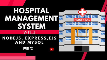 How to create Hospital Management System with Nodejs, Expressjs, EJS and MYSQL. (part 12)
