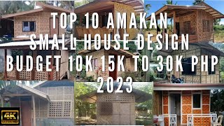 Top 10 amakan small house design budget 10K 15k to 30K PHP 2023
