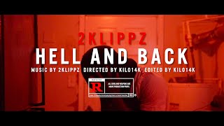 2Klippz - Hell And Back Official Music Video Shotby Kilo14K