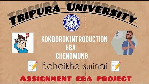 kokborok bai Introduction bahaikhe swinai ||assignment eba project||#kokborok @KOKBOROKSWNGMUNG