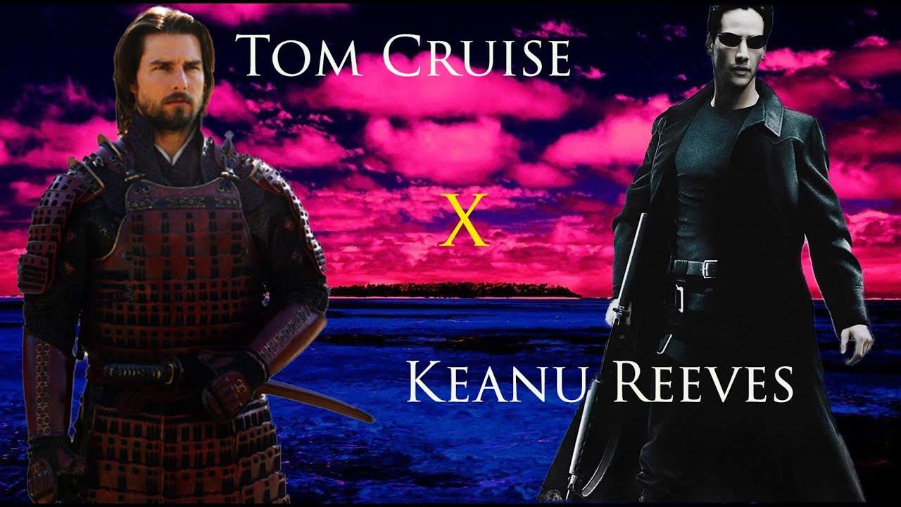 Keanu Reeves & Tom Cruise [Good in Goodbye]