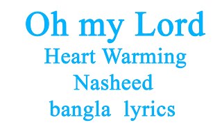 oh my lord - Heart warming nasheed