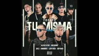 Tocate Tu Misma Remix - Alexis y Fido x Bad Bunny [Ft Lary Over, Brytiago, Jon Z, Anonimus]|Preview|
