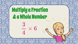 How to Multiply a Fraction & a Whole Number | 5.NF.B.4 💛💙